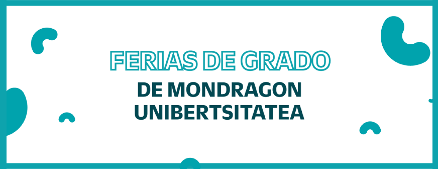 FERIA DE GRADO – MONDRAGON UNIBERTSITATEA