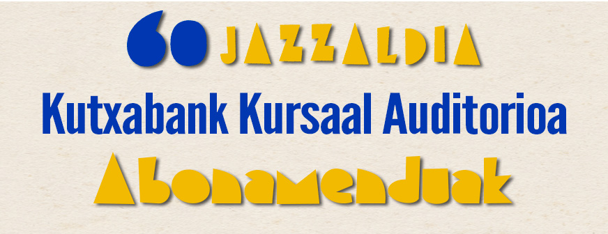 60 JAZZALDIA / KURSAAL ABONAMENDUA