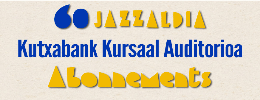 60 JAZZALDIA / KURSAAL ABONNEMENTS